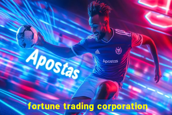 fortune trading corporation